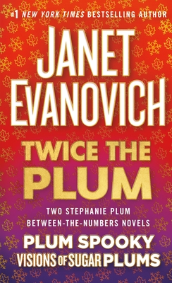 Twice the Plum: Two Stephanie Plum Between the Numbers Novels (Plum Spooky, Visions of Sugar Plums) - Evanovich, Janet