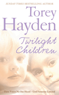 Twilight Children: Three Voices No One Heard - Until Someone Listened