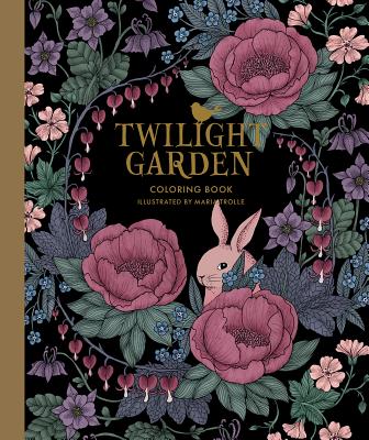 Twilight Garden Coloring Book: Published in Sweden as Blomstermandala - Trolle, Maria