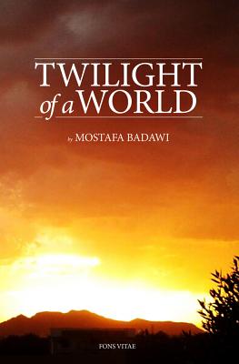 Twilight of a World - al-Badawi, Mostafa