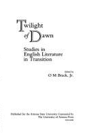 Twilight of Dawn: Studies in English Literature in Transition