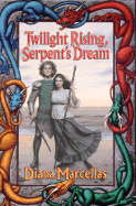 Twilight Rising, Serpent's Dream - Marcellas, Diana