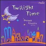 Twilight Time: A Dreamy Classics Selection - Dubravka Tomsic (piano); Harris Goldsmith (piano); Zina Schiff (violin)