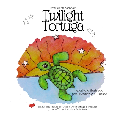 Twilight Tortuga: Traducci?n Espaola - de la Vega, Maria Teresa Rodriguez (Translated by), and Hernandez, Juan Carlos Santiago (Translated by), and Larson, Kymberly Kay