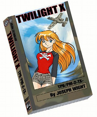 Twilight X: TPB/PM-2-TX-4 - Wight, Joseph