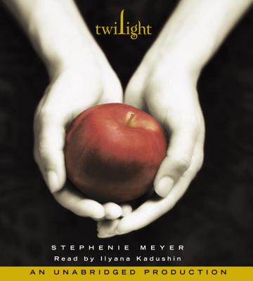 Twilight - Meyer, Stephenie, and Kadushin, Ilyana (Read by)