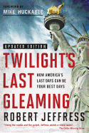 Twilight's Last Gleaming: How America's Last Days Can Be Your Best Days