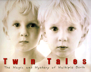 Twin Tales: The Magic and Mystery of Multiple Births