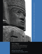 Twin Tollans: Chichn Itz, Tula, and the Epiclassic to Early Postclassic Mesoamerican World, Revised Edition