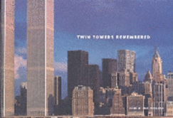 Twin Towers Remembered - Vergara, Camilo Jose, and Jose Vergara, Camilo