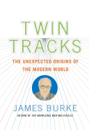 Twin Tracks: The Unexpected Origins of the Modern World