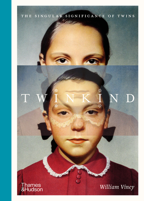 Twinkind: The singular significance of twins - Viney, William, and Viney, George (Foreword by)