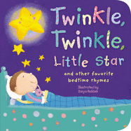 Twinkle, Twinkle, Little Star: And Other Favorite Bedtime Rhymes