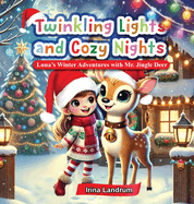 Twinkling Lights and Cozy Nights: Luna's Winter Adventures with Mr. Jingle Deer