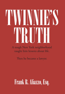 Twinnie's Truth: A tough New York neighborhood taught him lessons about life. Then he became a lawyer.