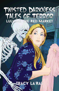 Twisted Darkness Tales of Terror: Lulu of the Red Market
