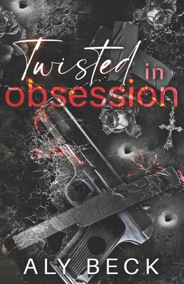 Twisted in Obsession: Special Edition - Beck, Aly