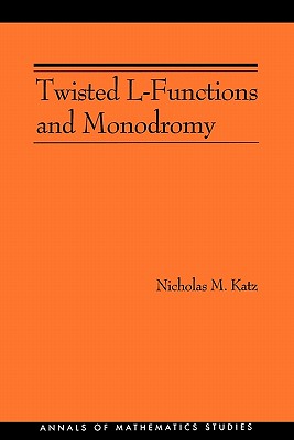 Twisted L-Functions and Monodromy. (Am-150), Volume 150 - Katz, Nicholas M