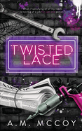 Twisted Lace: A Why Choose Romance