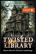 Twisted Library - Volume 1: Short Horror Stories Anthology