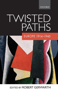 Twisted Paths: Europe 1914-1945