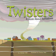 Twisters: A Book about Tornadoes
