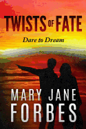 Twists of Fate: . . . Dare to Dream!