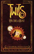 Twits on the Hunt: A Steampunk Distraction