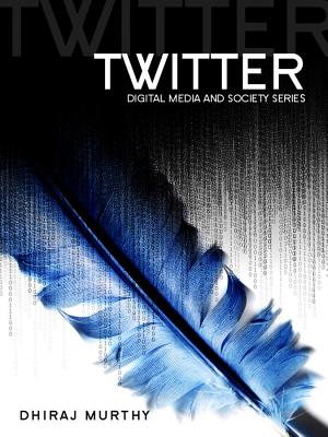 Twitter - Social Communication in the Twitter Age - Murthy, Dhiraj