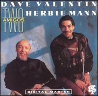 Two Amigos - Dave Valentin w/ Herbie Mann