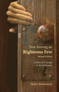 Two Among the Righteous Few: A Story of Courage in the Holocaust