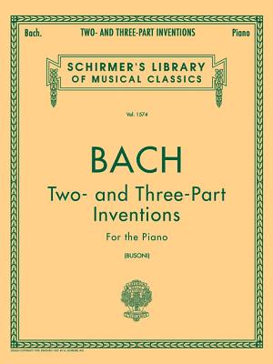 Two- And Three-Part Inventions: Schirmer Library of Classics Volume 1574 Piano Solo - Bach, Johann Sebastian (Composer), and Busoni, Ferrucio (Editor)