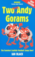 Two Andy Gorams: The Funniest Scottish Football Songs Ever!
