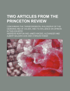 Two Articles from the Princeton Review; Concerning the Transcendental Philosophy of the Germans and of Cousin, and Its Influence on Opinion in This Country