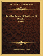 Two Bas-Reliefs Of The Stupa Of Bharhut (1890)