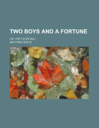 Two Boys and a Fortune Or, the Tyler Will