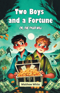 Two Boys and a Fortune; Or, The Tyler Will