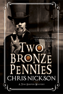 Two Bronze Pennies: a Police Procedural Set in Late 19th Century England