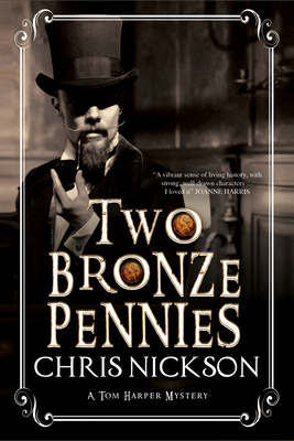 Two Bronze Pennies: A Police Procedural Set in Late 19th Century England - Nickson, Chris