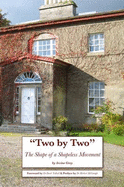 Two by Two - the Shape of a Shapeless Movement: A Study of a Religious Movement Started in Ireland in 1897 by William Irvine and Edward Cooney