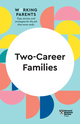 Two-Career Families (HBR Working Parents Series) - Review, Harvard Business, and Dowling, Daisy, and Petriglieri, Jennifer