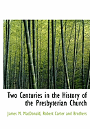 Two Centuries in the History of the Presbyterian Church