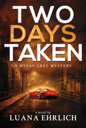 Two Days Taken: A Mylas Grey Mystery