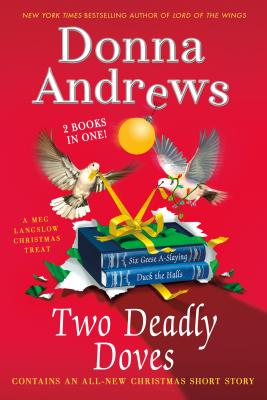 Two Deadly Doves: Six Geese A-Slaying and Duck the Halls - Andrews, Donna