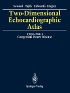 Two-Dimensional Echocardiographic Atlas: Volume 1 Congenital Heart Disease