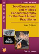 Two Dimensional & M-Mode Echocardiography for the Small Animal Practitioner