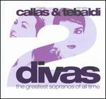 Two Divas: Callas & Tebaldi - The Greatest Sopranos of All Time