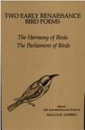 Two Early Renaissance Bird Poems: The Harmony of Birds, the Parliament of Birds