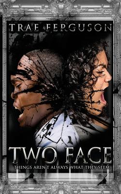 Two Face: Things Aren't Always What They Seem - Ruler, English (Editor), and Powell, Lashawone