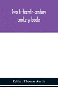 Two fifteenth-century cookery-books